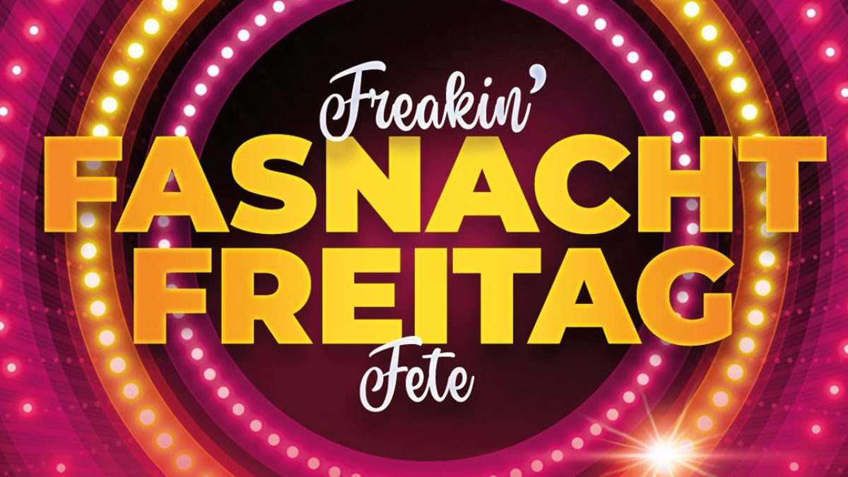 Plakat: Freakin’ Fasnachts Freitag Fete